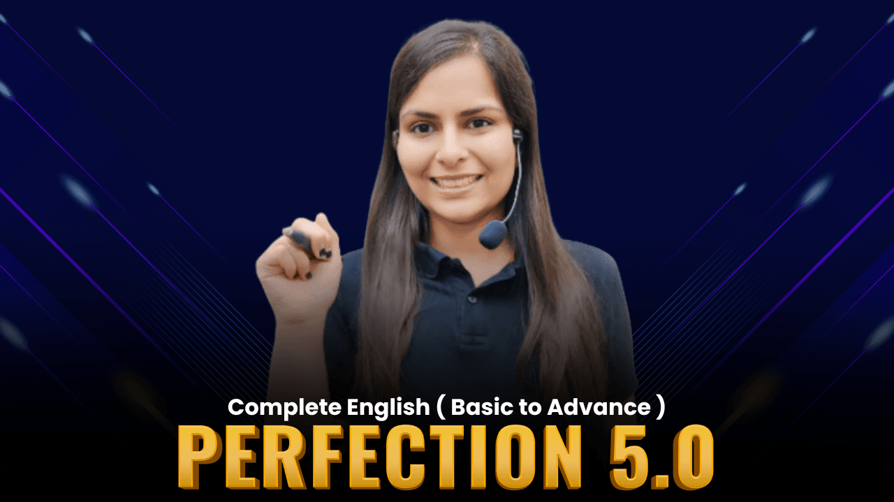 PERFECTION 5.0 (2024) : Complete Batch on English for All exams (Pre + Mains)- Basic to Advance Level